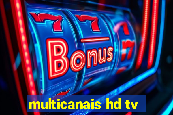 multicanais hd tv